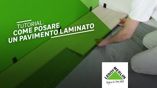 Tutorial come posare un pavimento laminato ad incastro  Leroy Merlin [upl. by Eberhard]