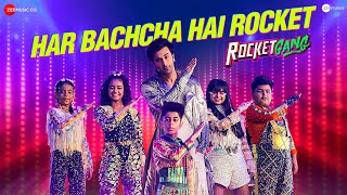 Har Bachcha Hai Rocket  Rocket GangBosco  Ranbir Kapoor Aditya S Nikita DAmit T Kshitij P [upl. by Monsour673]