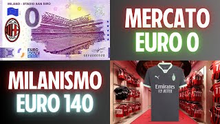 MERCATO EURO 0  MILANISMO EURO 140 [upl. by Notyad]