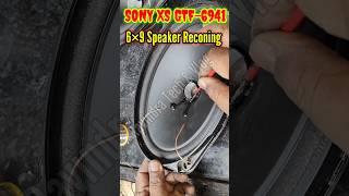 SONY XS GTF6941 6×9 Speaker Reconing reels viral shorts dj tech speaker [upl. by Rbma]