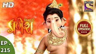 Vighnaharta Ganesh  Ep 215  Full Episode  18th June 2018 [upl. by Nivri668]