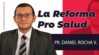 La Reforma Pro Salud  Ministerio Daniel Rocha  Sermones Adventistas [upl. by Kcorb]