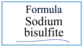 How to Write the Formula for Sodium bisulfite [upl. by Madelene]