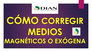 Cómo corregir medios magnéticos o informacion exogena ya enviados a la DIAN [upl. by Kapeed]