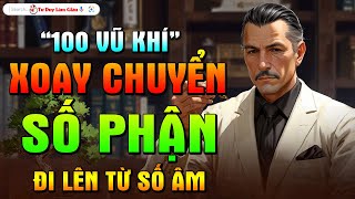 100 Bí Quyết Chinh Phục Mọi Mục Tiêu Thành Công  Tay Trắng Xây Dựng Cơ Đồ  Tư Duy Làm Giàu [upl. by Missy]