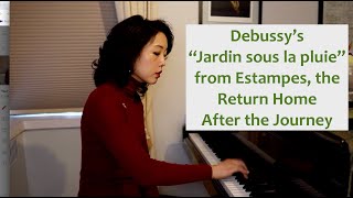 CLAUDE DEBUSSY  ESTAMPES 3 Jardin sous la pluie Commentary amp Performance by LISA YUI [upl. by Aneekas834]