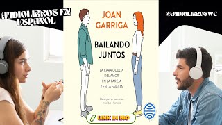 Bailando Juntos Joan Garriga Audiolibro Resumen [upl. by Survance]