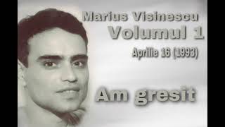 Marius Visinescu  Am gresit Vol 1 1993 [upl. by Frieder313]