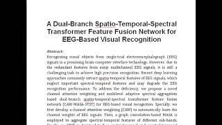 A Dual Branch Spatio Temporal Spectral Transformer Feature Fusion Network for EEG Based Visual Recog [upl. by Eesac]