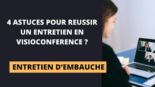 COMMENT REUSSIR UN ENTRETIEN EN VISIOCONFERENCE  4 conseils indispensables [upl. by Nwahc]