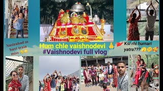 Vaishnodevi yatra full VlogNasirabad m kse huvi train miss🫣😱Ksi rhi humari yatra🚩🙏 VlogMataji [upl. by Joerg994]