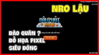 NRO LẬU  ĐÂU PHẢI NRO TỰA GAME ĐƯỢC ĐÀO QUÂN ĐỒNG HÀNH RẤT NHIỀU NGƯỜI CHƠI [upl. by Odnam]