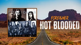 Foreigner  Hot Blooded  Lyrics [upl. by Genovera673]