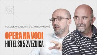 OPERA NA VODI I HOTEL SA 5 ZVEZDICA  Vladislav Lalicki i Bojan Kovačević  EP 35 [upl. by Caruso455]