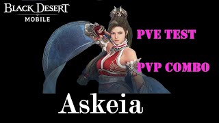 Black Desert Mobile  Askeia PvE Test  PvP Combo [upl. by Hudis721]