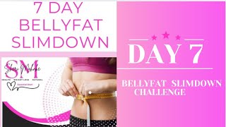 Day 7 Day Bellyfat Slimdown challenge [upl. by Kenti]