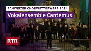 Schweizer Chorwettbewerb 2024 Chur I Vokalensemble Cantemus I RTR Musica [upl. by Arolf]