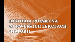 O Polsce na norweskich lekcjach historii [upl. by Kamila59]