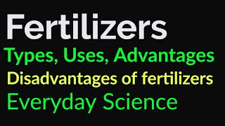 What is fertilizertypes of fertilizersuses of fertilizersdisadvantages of fertilizersEDSCSSPMS [upl. by Lincoln]