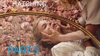 HATCHING  The part 3  horror movie in tamil hanna bergholmsiiri solalinna [upl. by Drusy]