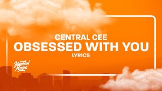 Central Cee  Obsessed With You Lyrics [upl. by Hertzfeld815]