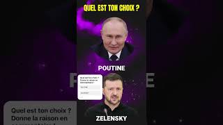 POUTINE OU ZELENSKY  Fais ton choix et donne nous la raison en commentaire news russie poutine [upl. by Arraeis57]