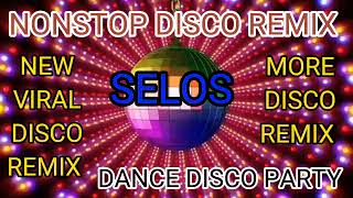 SELOS NONSTOP DISCO REMIXNEW VIRAL DISCO REMIX MORE DISCO REMIX DANCE PARTY SMDCHAZEL [upl. by Prisilla401]