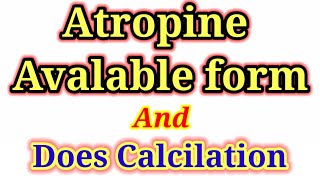 Atropine available form and dose calculation [upl. by Peugia]