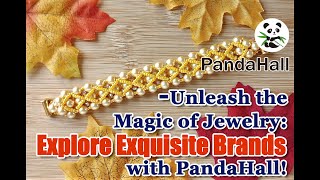 Unleash the Magic of Jewelry Explore Exquisite Brands with PandaHall【Facts about PandaHall】jewelry [upl. by Olds]