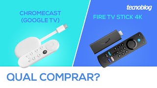 Chromecast Google TV vs Amazon Fire TV Stick 4K qual é o melhor [upl. by Jedediah]