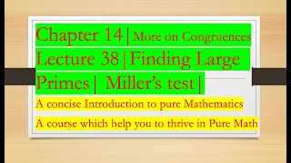 Intro to Pure Math39 Finding large primes Millers Primality testChapter 14 More On Congruences [upl. by Rosati104]