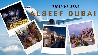 Alseef Dubai Visit Most Beautiful Place IN Dubai My First MSA Vlogs [upl. by Vargas]