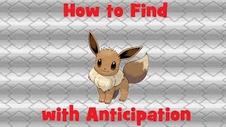 How to Find Eeeve with Anticipation [upl. by Adnorrehs924]