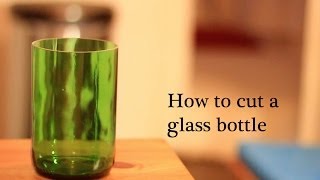 How to cut a glass bottle into a drinking glass [upl. by Georgette677]