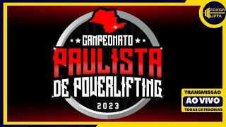 CAMPEONATO PAULISTA DE POWERLIFTING IPF 2023 dia 1510 [upl. by Trudnak909]