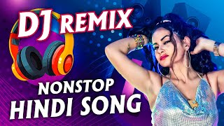 Hindi Dj Mix Songs  Best Hindi Dj Remix Song  Bollywood Nonstop Dj Song  Dj Mix Songs [upl. by Anuhsal]