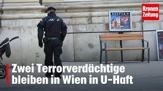 Wien Zwei Terrorverdächtige bleiben in UHaft  kronetv NEWS [upl. by Handel]