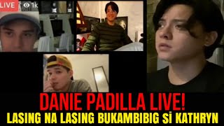 Daniel Padilla NAGLIVE habang LASING  BUKAMBIBIG ni Daniel si Kathryn [upl. by Eneleuqcaj]