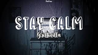 Griffinilla  Stay Calm Lyrics in 8D AUDIO quot There’s a shadow on the wall stay calm stay calm quot [upl. by Eniamsaj]