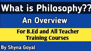 What is Philosophy BEd DElEd By Shyna Goyal [upl. by Euf]