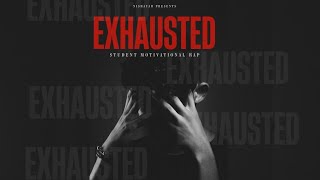 Nishayar  Exhausted  Study Motivational Rap 2023 [upl. by Wessling]