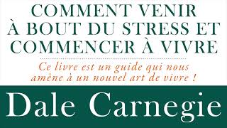 Comment venir à bout du stress et commencer à vivre Dale Carnegie Livre audio [upl. by Gracye]