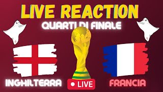 INGHILTERRA  FRANCIA  MONDIALI 2022  LIVE REACTION [upl. by Horodko]