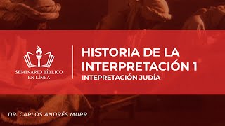 5 Hermenéutica  Historia de la interpretación 15  Interpretación Judía Dr Carlos Andrés Murr [upl. by Anahc128]