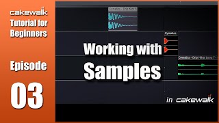 Cakewalk Tutorial E03 • Working with Samples in Cakewalk [upl. by Putscher]