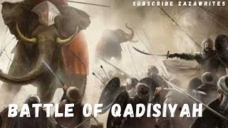 Battle of Qadisiyah  Spread Islam beyond the Arabian Peninsula  Islamic Expansion [upl. by Deming772]