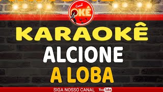 Karaokê 🎤 Alcione  A Loba [upl. by Otrebilif516]