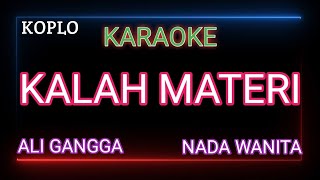 KALAH MATERI Karaoke Nada Wanita  Ali Gangga [upl. by Haropizt]