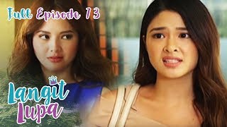 Full Episode 73  Langit Lupa [upl. by Adaner]