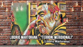 Liborio Martorana 11° ineditoTerroni meridionali [upl. by Nortyad979]